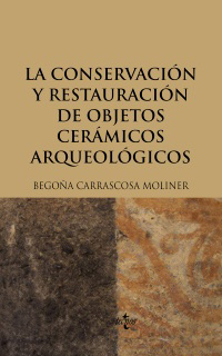 La conservación y restauración de objetos cerámicos arqueológicos