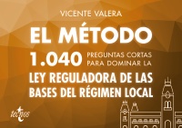 El método.1040 preguntas cortas para dominar la Ley Reguladora de las Bases del Régimen Local