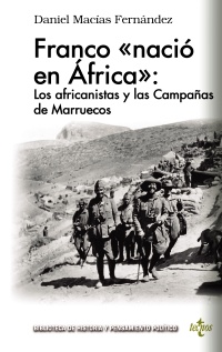 Franco «nació en África»: los africanistas y las Campañas de Marruecos