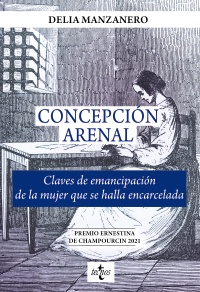 Concepción Arenal. Claves de emancipación de la mujer que se halla encarcelada